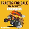 Marty Mone - Tractor for Sale (Sam Ratcliffe Remix) - Single